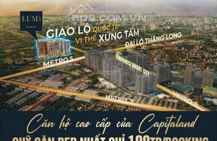 Lumi Hà Nội - Hơn cả không gian sống sang trọng đẳng cấp, còn là cơ hội đầu tư bạn không thể bỏ lỡ